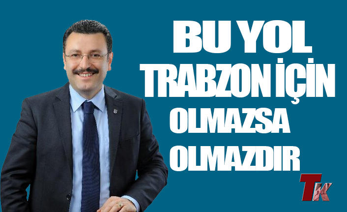 BU YOL TRABZON İÇİN OLMAZSA OLMAZDIR