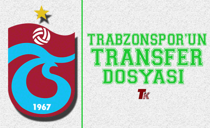 TRABZONSPOR'UN TRANSFER DOSYASI