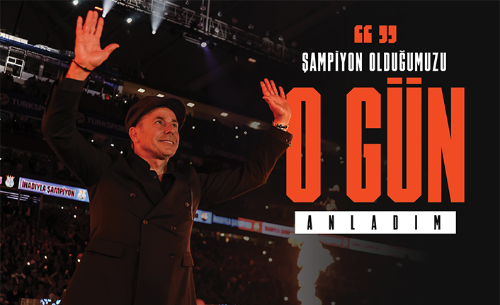 AVCI; “ŞAMPİYON OLDUĞUMUZU O GÜN ANLADIM“