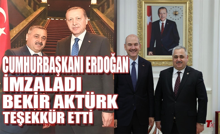 CUMHURBAŞKANI ERDOĞAN İMZALADI AKTÜRK TEŞEKKÜR ETTİ