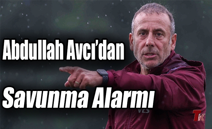 ABDULLAH AVCI'DAN SAVUNMA ALARMI