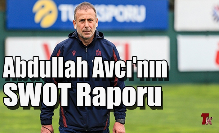 ABDULLAH AVCI'NIN SWOT RAPORU