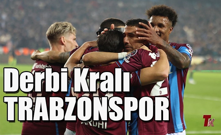 DERBİ KRALI TRABZONSPOR