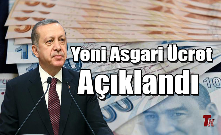 YENİ ASGARİ ÜCRET AÇIKLANDI