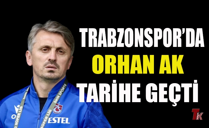 TRABZONSPOR’DA ORHAN AK TARİHE GEÇTİ TAKIMI EN AZ YÖNETEN ÜÇÜNCÜ HOCA OLDU