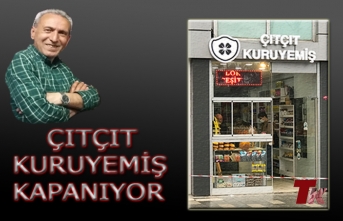 ÇIT ÇIT KURUYEMİŞ KAPANIYOR