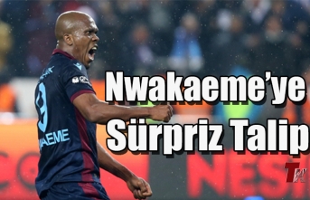 NWAKAEME'YE SÜRPRİZ TALİP