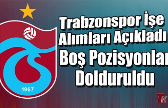 TRABZONSPOR'DA BOŞ POZİSYONLAR DOLDURULDU