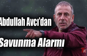 ABDULLAH AVCI'DAN SAVUNMA ALARMI