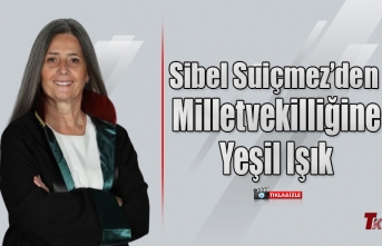 SİBEL SUİÇMEZ'DEN MİLLETVEKİLLİĞİNE YEŞİL IŞIK