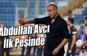 ABDULLAH AVCI İLK PEŞİNDE