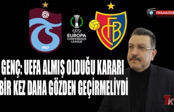 GENÇ: UEFA ALMIŞ OLDUĞU KARARI BİR KEZ DAHA GÖZDEN GEÇİRMELİYDİ