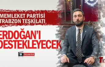 MEMLEKET PARTİSİ TRABZON TEŞKİLATI ERDOĞAN'I DESTEKLEYECEK